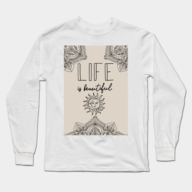 Life is beautiful Long Sleeve T-Shirt by Sierraillustration
